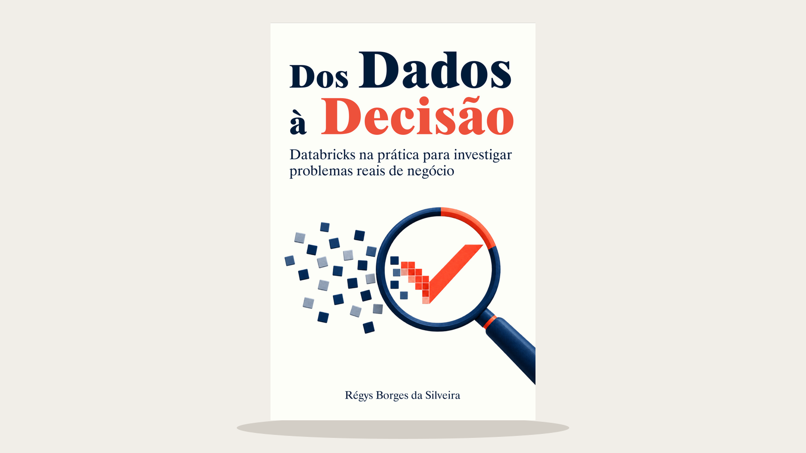 Capa do livro Dos Dados à Decisão, de Régys Borges da Silveira, apresentada em fundo claro